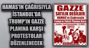 Hamas’ın Çağrısıyla İstanbul’da Trump’ın Gazze Planına Karşı Protestolar Düzenlenecek