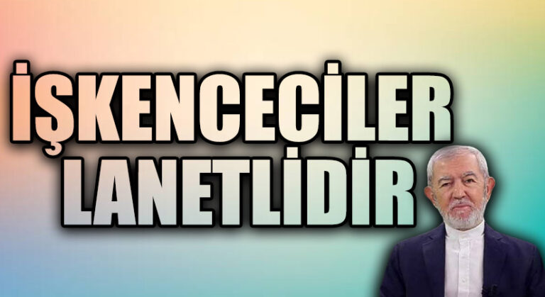 İşkenceciler Lanetlilerdir