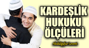 KARDEŞLİK HUKUKU ÖLÇÜLERİ