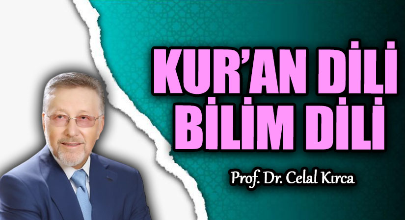 KUR’AN DİLİ BİLİM DİLİ
