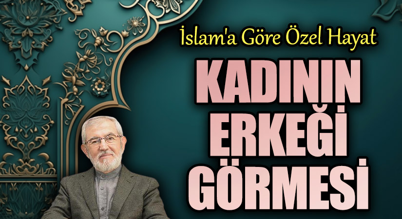 Kadının Erkeği Görmesi
