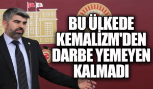 Bu Ülkede Kemalizm’den Darbe Yemeyen Kalmadı