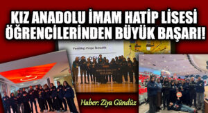 Kız Anadolu İmam Hatip Lisesi Öğrencilerinden Büyük Başarı!