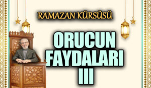 ORUÇLA İLGİLİ ÖNEMLİ KONULAR III