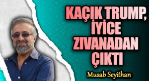 KAÇIK TRUMP, İYİCE ZIVANADAN ÇIKTI