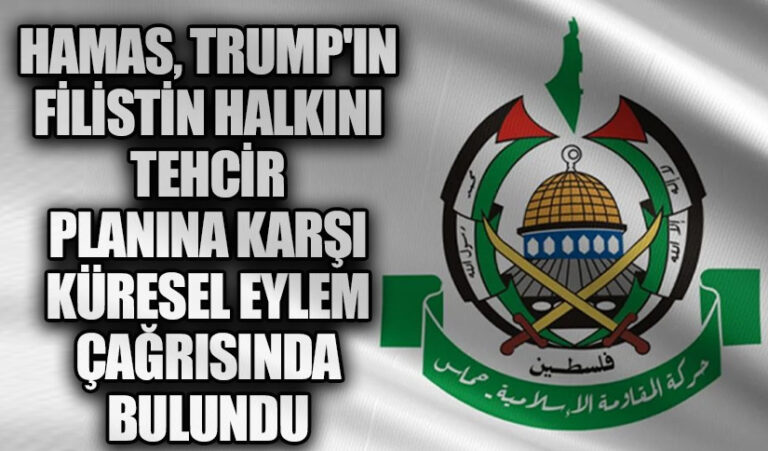 Hamas’tan Trump’ın Filistinlileri Zorla Göç Ettirme Planına Karşı Küresel Eylem Çağrısı