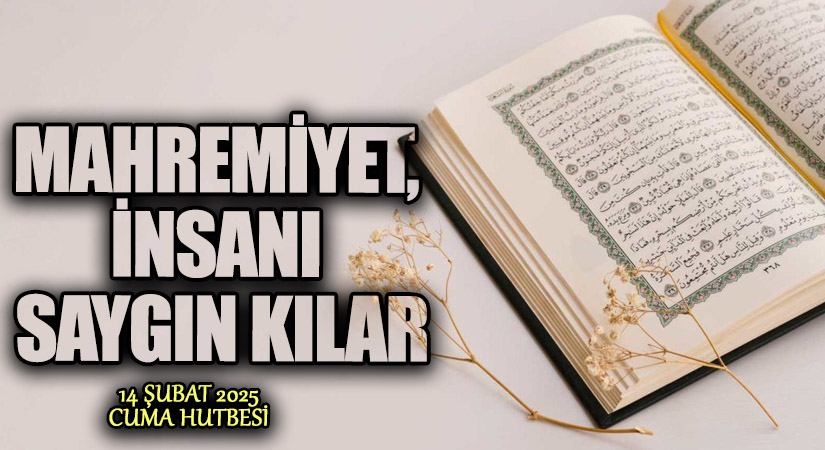 MAHREMİYET, İNSANI SAYGIN KILAR