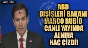ABD Dışişleri Bakanı Marco Rubio Canlı Yayında Alnına Haç Çizdi!