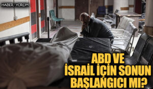 ABD ve İsrail İçin Sonun Başlangıcı mı?
