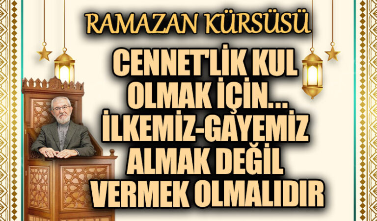 İLKEMİZ-GAYEMİZ ALMAK DEĞİL VERMEK OLMALIDIR