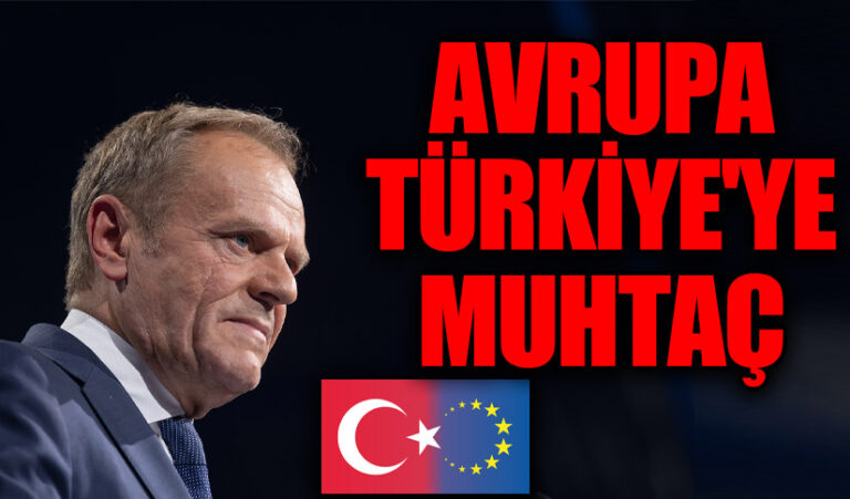 AVRUPA: Türkiye’ye Muhtaç