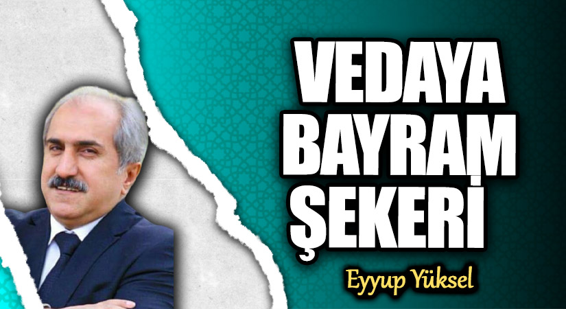 VEDAYA BAYRAM ŞEKERİ   