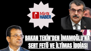 Bakan Tekin’den İmamoğlu’na Sert FETÖ ve İltimas İddiası
