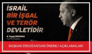 Erdoğan, İsrail Bir Terör Devletidir