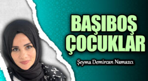 BAŞIBOŞ ÇOCUKLAR