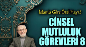 Cinsel Mutluluk Görevleri 8