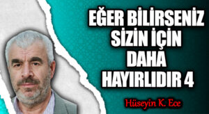 EĞER BİLİRSENİZ SİZİN İÇİN DAHA HAYIRLIDIR 4