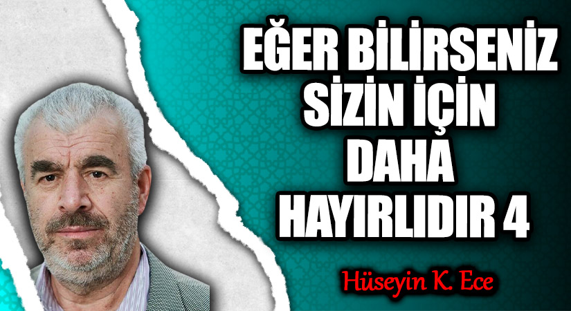EĞER BİLİRSENİZ SİZİN İÇİN DAHA HAYIRLIDIR 4