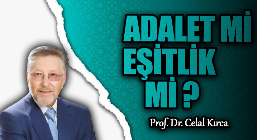 ADALET Mİ EŞİTLİK Mİ ?