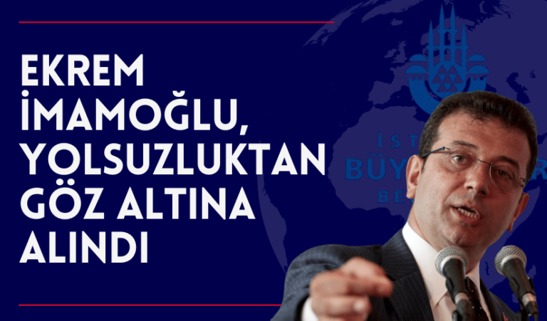 Ekrem İmamoğlu, Yolsuzluktan Göz Altına Alındı