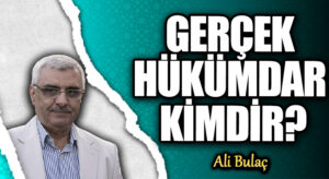 GERÇEK HÜKÜMDAR KİMDİR?