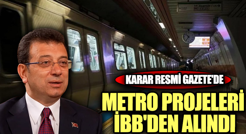 İBB’nin Metro Hattı Projesi Ulaştırma Bakanlığı’na Devredildi!