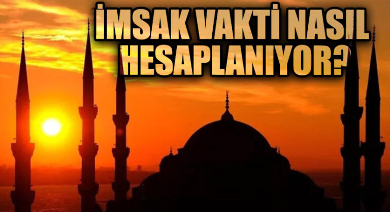 İMSAK VAKTİ NASIL HESAPLANIYOR?