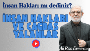İSLAMİ SOHBET “İnsan Hakları Ve Çağdaş Yalanlar”