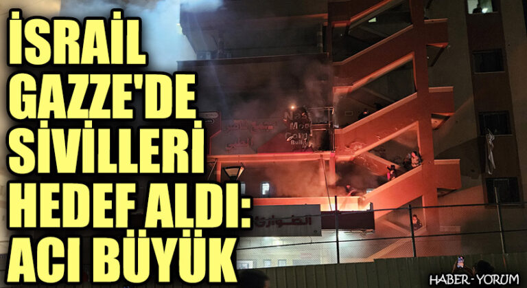 İsrail Gazze’de Sivilleri Hedef Aldı: Acı Büyük