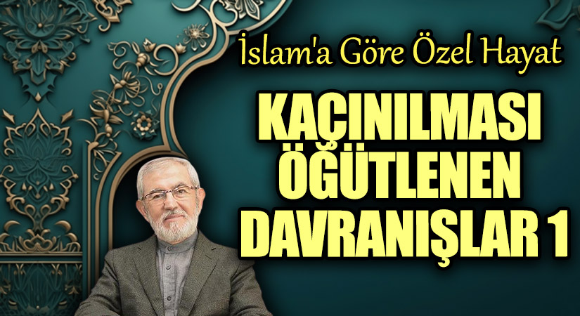Kaçınılması Öğütlenen Davranışlar 1