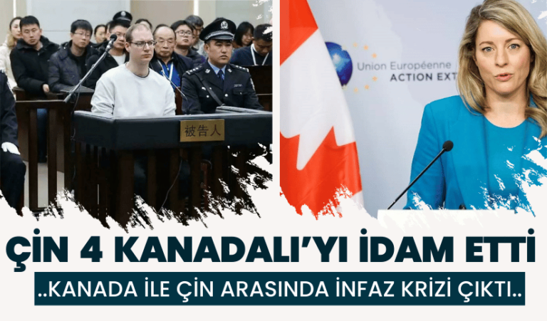 Çin 4 Kanadalı’yı İdam Etti
