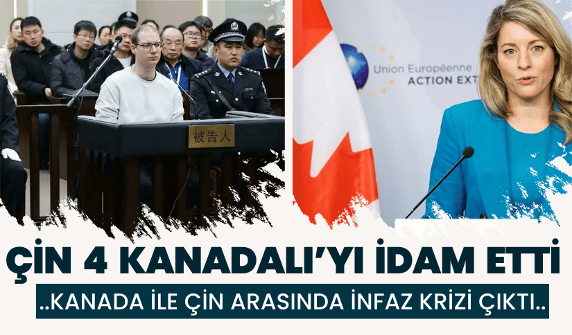 Çin 4 Kanadalı’yı İdam Etti