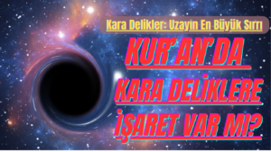 Kara Delikler: Uzayın En Büyük Sırrı