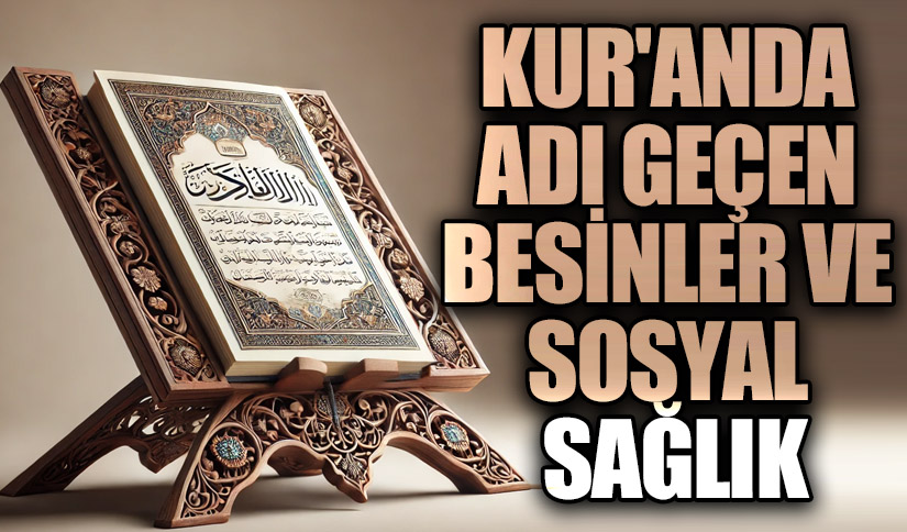 Kur’an’da Adı Geçen Besinler Ve Sosyal Sağlık