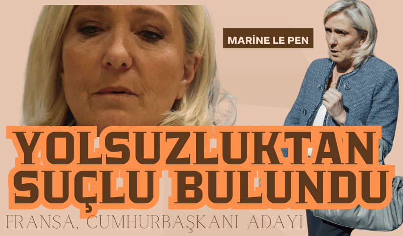 Marine Le Pen, Yolsuzluktan Suçlu Bulundu