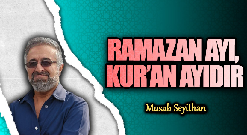 RAMAZAN AYI, KUR’AN AYIDIR