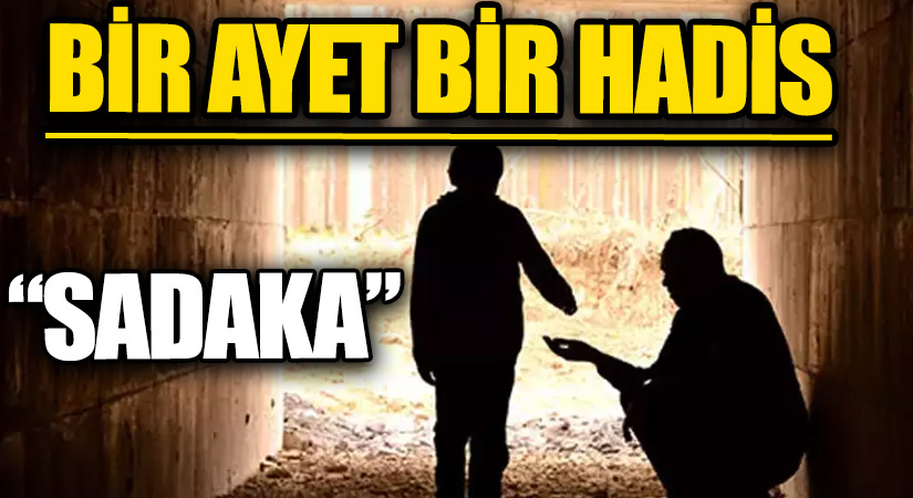 BİR AYET BİR HADİS “SADAKA”
