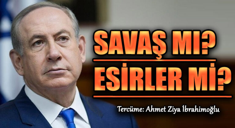 Savaş mı, Esirler mi?