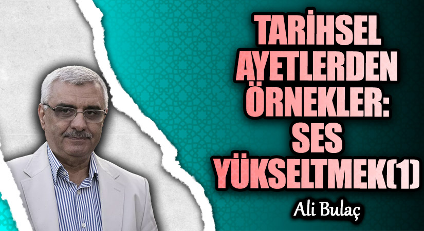 TARİHSEL AYETLERDEN ÖRNEKLER: SES YÜKSELTMEK(1)