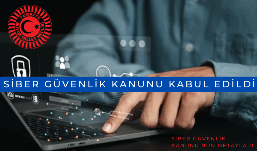 Siber Güvenlik Kanunu Kabul Edildi