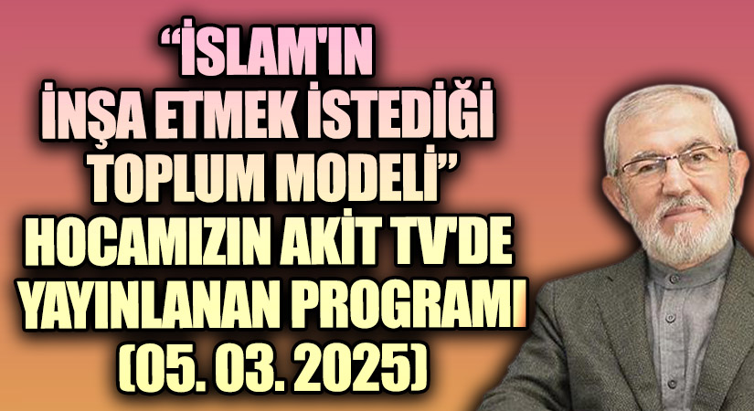 İslam’ın İnşa Etmek İstediği Toplum Modeli