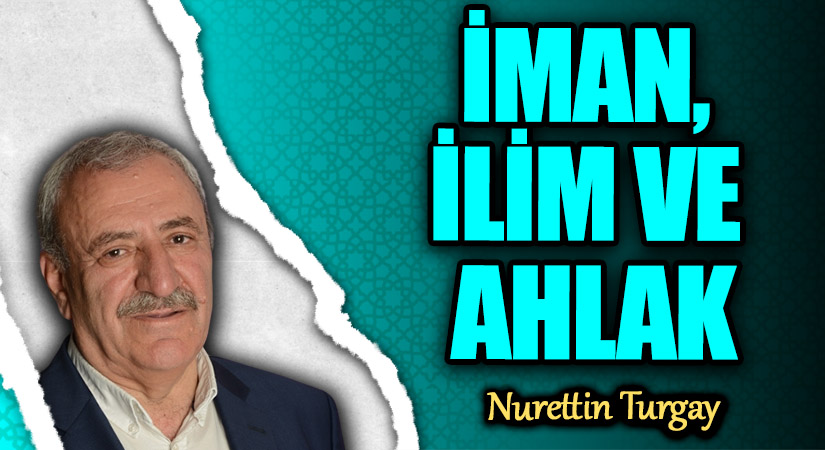 İMAN, İLİM VE AHLAK