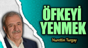 ÖFKEYİ YENMEK