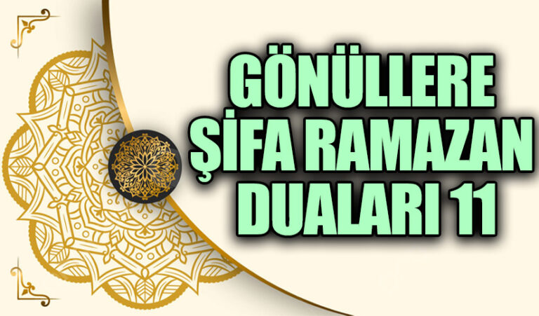 GÖNÜLLERE ŞİFA RAMAZAN DUALARI (11)