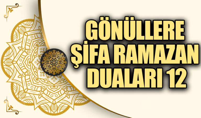 GÖNÜLLERE ŞİFA RAMAZAN DUALARI (12)