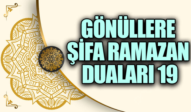 GÖNÜLLLERE ŞİFA RAMAZAN DUALARI (19)