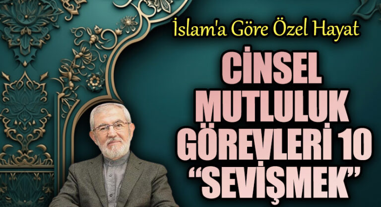 Cinsel Mutluluk Görevleri 10 “Sevişmek”