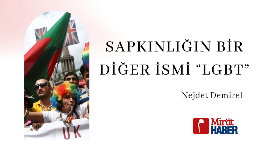 SAPKINLIĞIN BİR DİĞER İSMİ “LGBT”