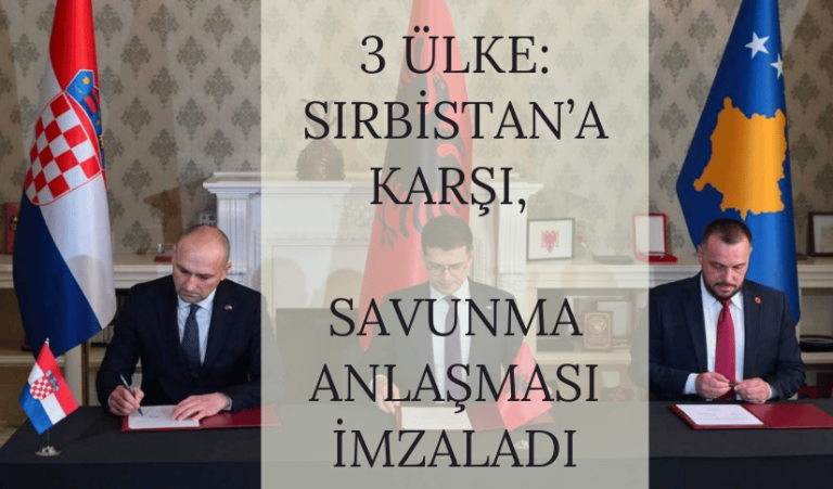 Arnavutluk, Kosova ve Hırvatistan’dan Savunma Anlaşması