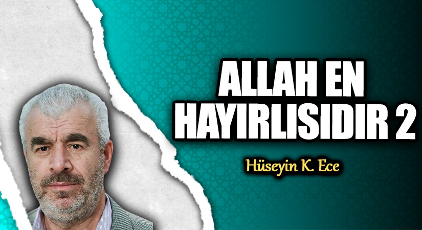 ALLAH EN HAYIRLISIDIR 2